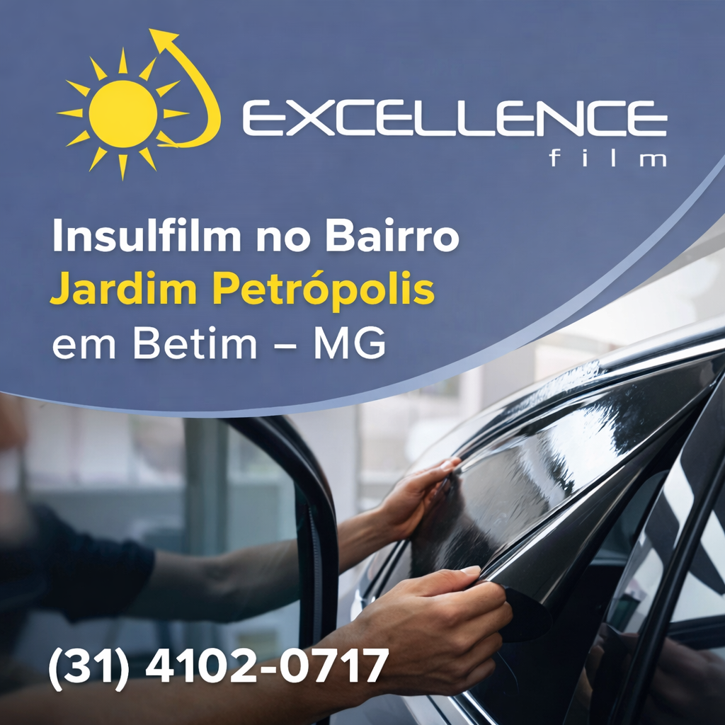 Insulfilm no Bairro Jardim Petrópolis em Betim – MG | (31) 4102-0717